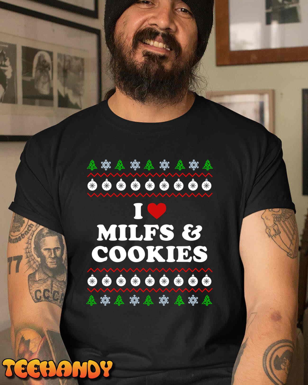 I Love Milfs and Cookies – Funny Ugly Xmas Sweater Humor Pun Sweatshirt