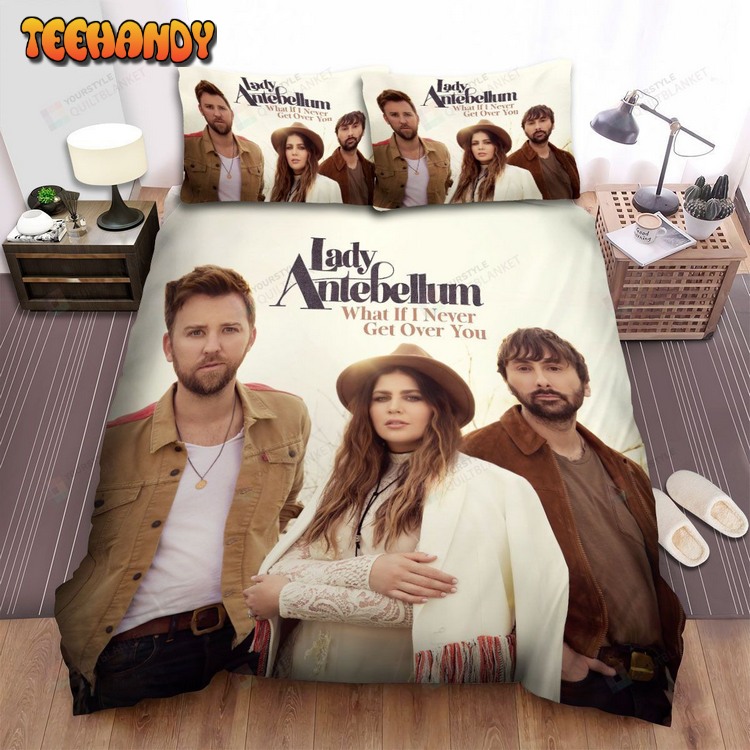 Lady Antebellum What If I Never Get Over You Album Cover Bed Sets For Fan