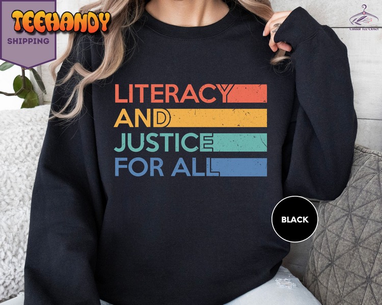 Literacy and Justice For All Sweatshirt, Reading Sweatshirt, Book Club Sweatshirt