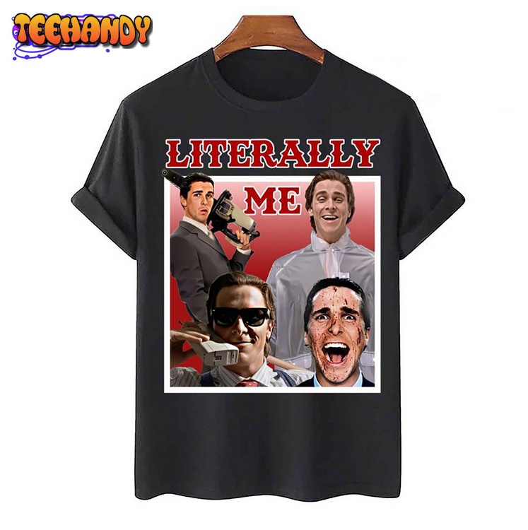 Literally Me American Psycho Unisex Sweatshirt