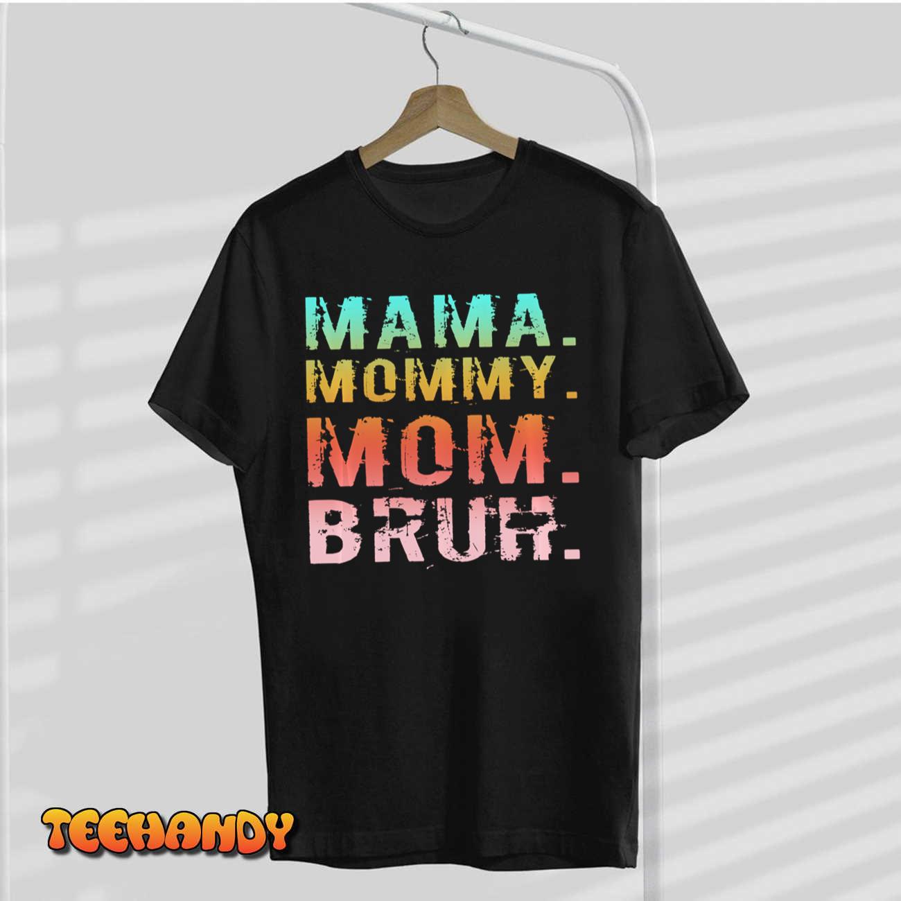 Mama Mommy Mom Bruh, Funny Mother Day Sarcastic Pullover Hoodie
