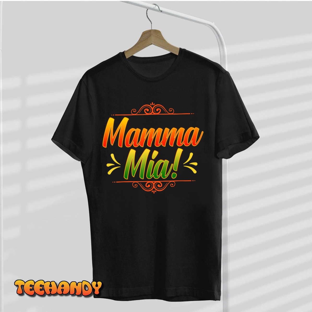 Mamma Mia Italian Mom Mother Fun Mother’s Day Shirt Cool T-Shirt