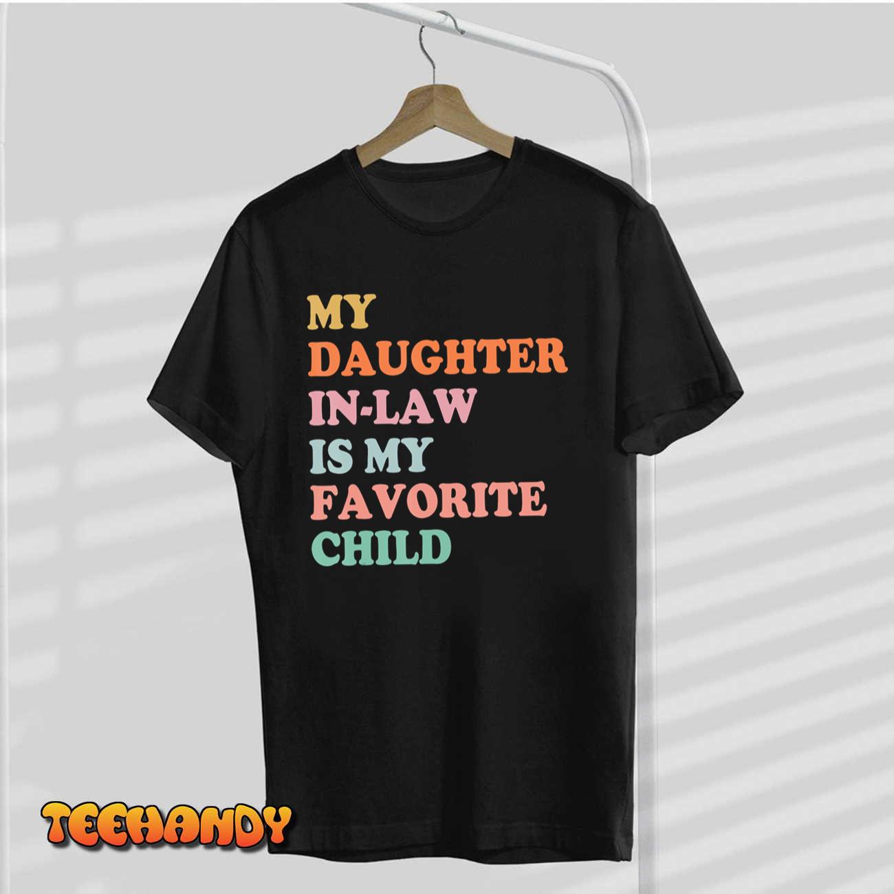 My Daughter In Law Is My Favorite Child Mother in Law Day T-Shirt