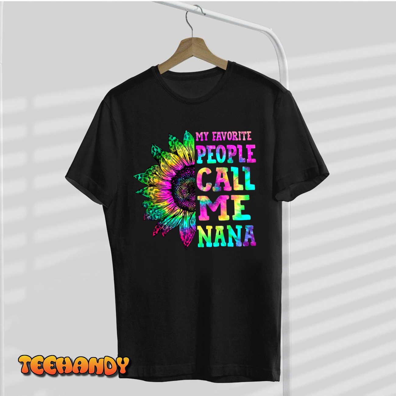 My Favorite People Call Me Nana Sunflower Tie Dye Mother Day T-Shirt