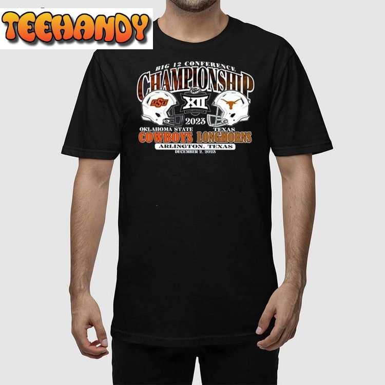 Oklahoma State Cowboys Vs Texas Longhorns 2023 Big 12 Conference Championship Bound Head To Head Shirt