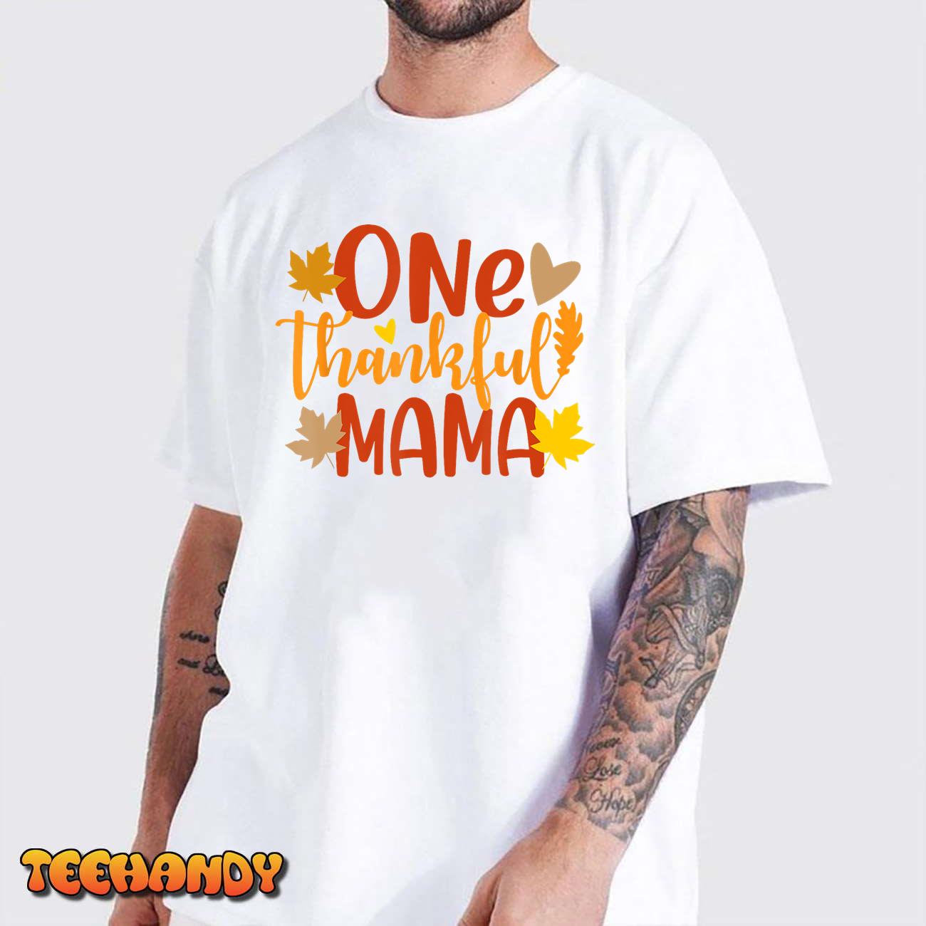 One Thankful Mama Autumn Fall Mother Thanksgiving Leaves T-Shirt