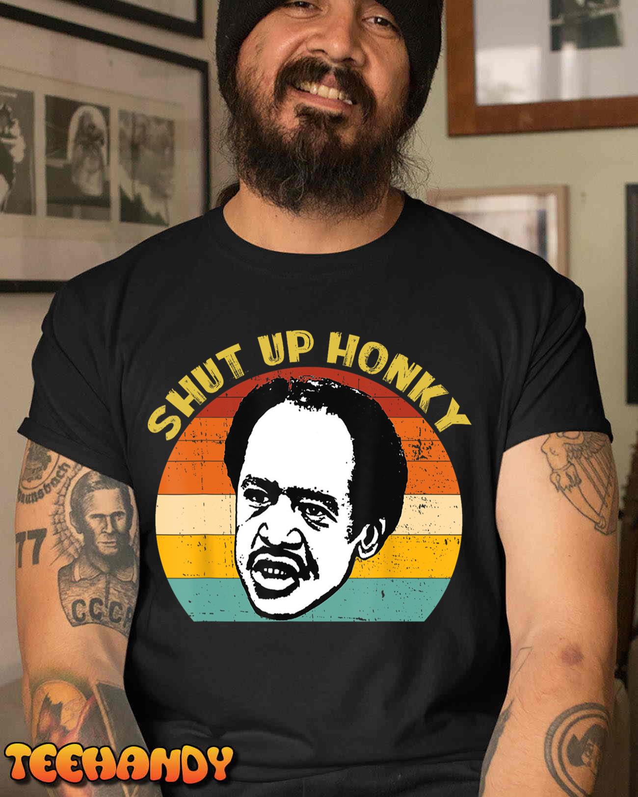 Shut Up Honky Vintage T-Shirt