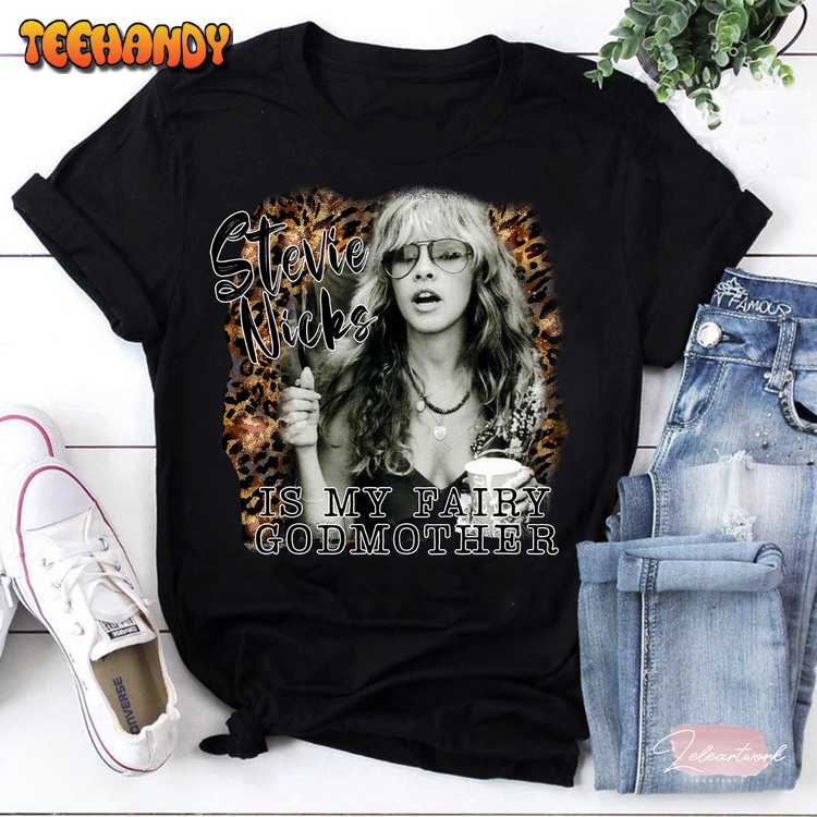 Stevie Nicks Is My Fairy Godmother T-Shirt, Stevie Nicks Shirt