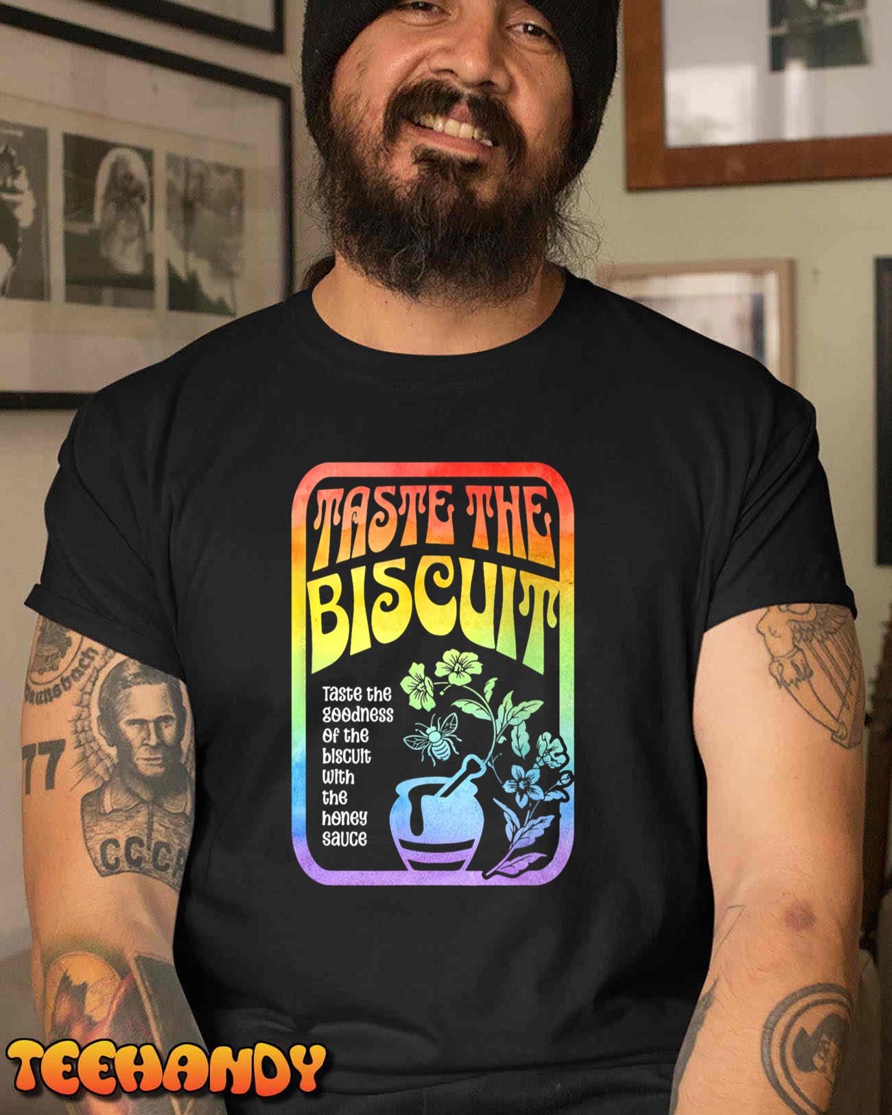 Taste The Biscuit Taste The Goodness Apparel T-Shirt