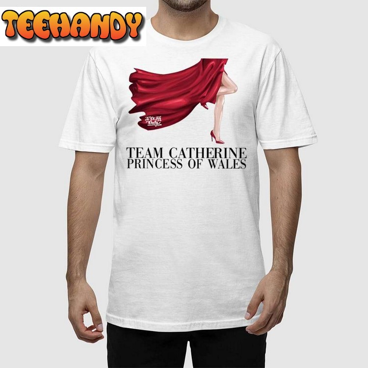 Team Catherine Princess Of Wales Unisex T Shirt