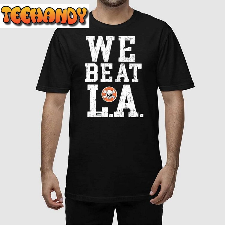 We Beat L.A Unisex T Shirt