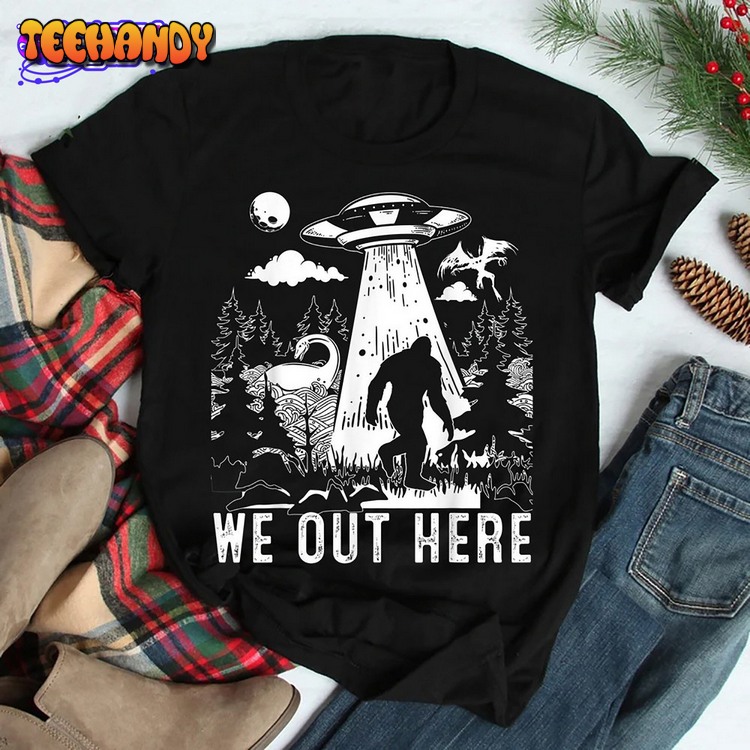 We Out Here Funny Bigfoot Mothman Cryptid UFO Abduction T-shirt