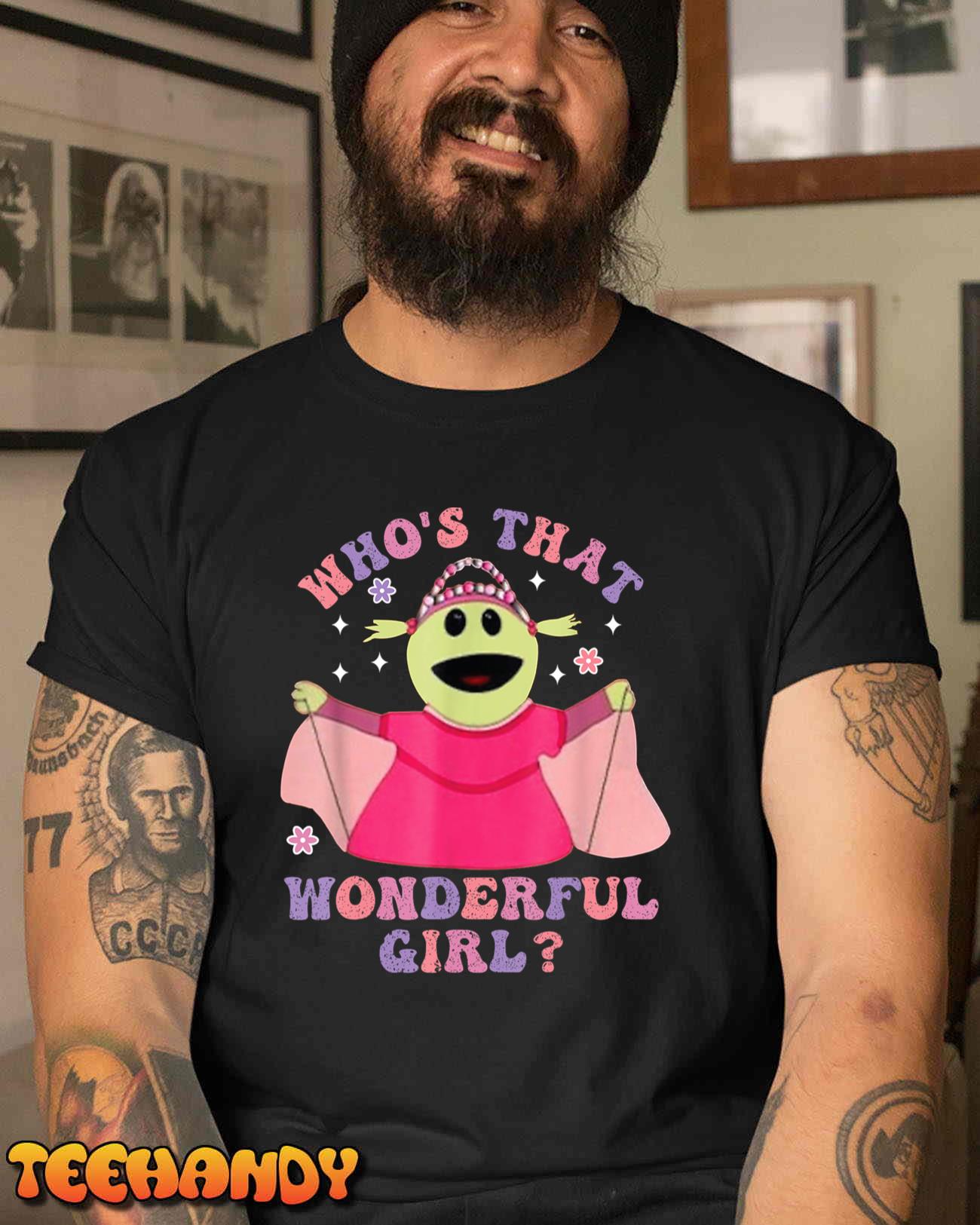 Who’s That Wonderful Girl T-Shirt Sweatshirt