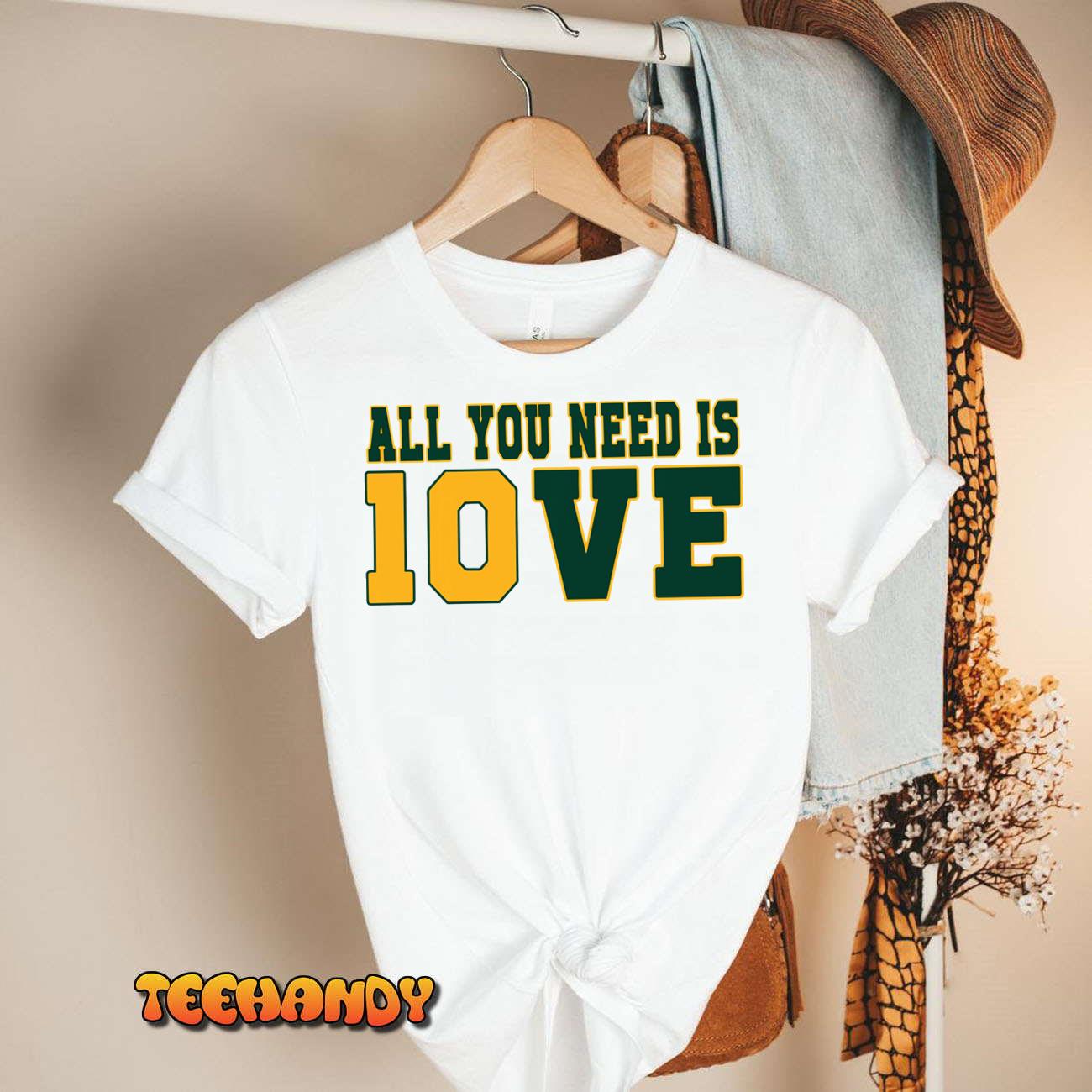 All You Need Is 10ve Shirt Funny Men Women Sweatshirt