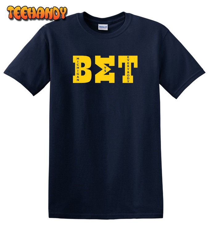 BET Michigan vs Everybody Wolverine Football Shirt