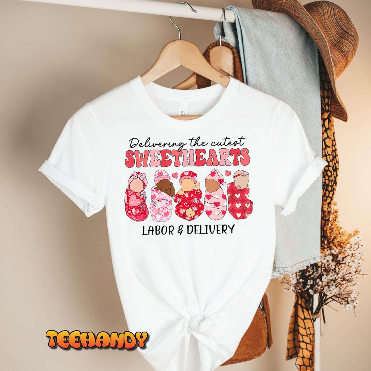 Delivering The Cutest Sweethearts Labor Delivery Valentine’s T-Shirt