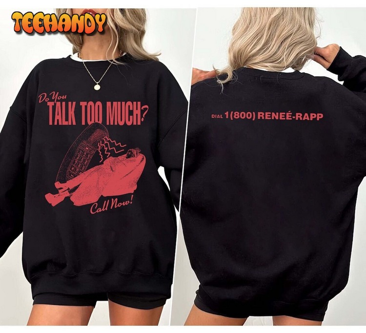 Do You Talk Too Much Renee Rapp Inspired Shirt, Gift for Reneé Rapp Fans