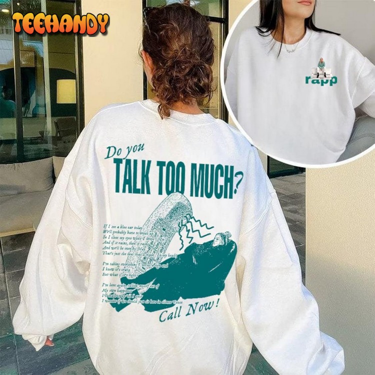 Do You Talk Too Much Renee Rapp Inspired Shirt