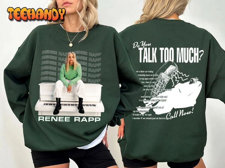 Do You Talk Too Much Renee Rapp Sweatshirt, Gift for Reneé Rapp Fans