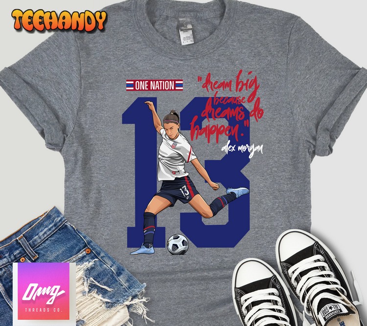 Dream Big Alex Morgan T-shirt, USA Soccer Fan Art Shirt