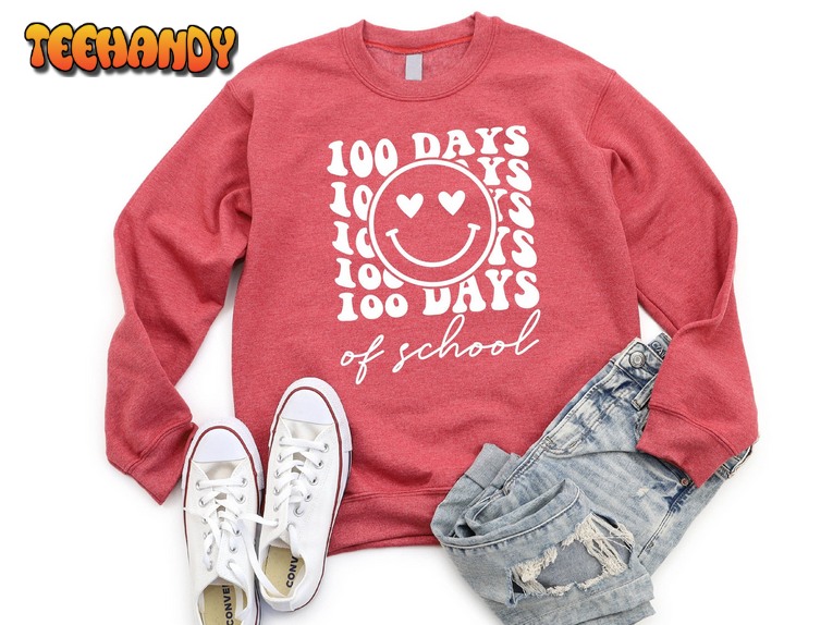 Funny 100 Days of School Sweatshirt, Teacher 100th Day of School Sweatshirt