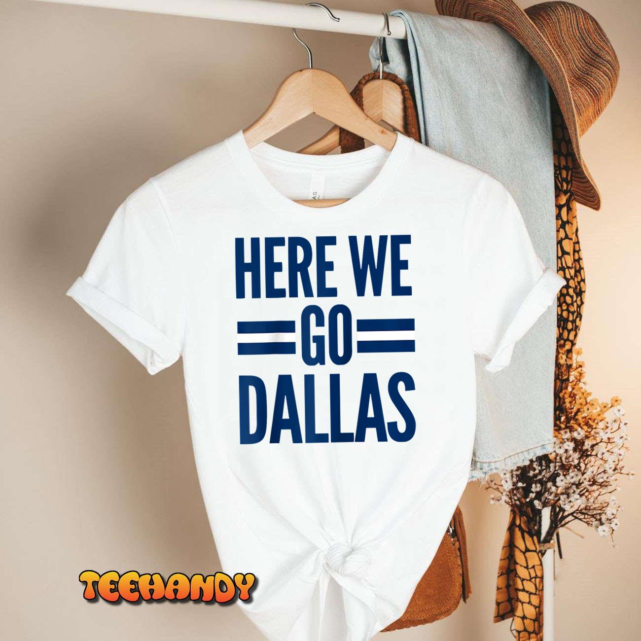 Here We Go Dallas Funny Dallas Here We Go Men’s Women’s Fan Raglan Shirt