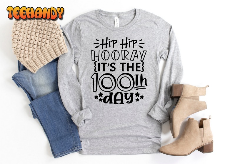 Hip Hip Hooray It's The 100th Day T-shirt, Funny 100th Day Of School Shirt