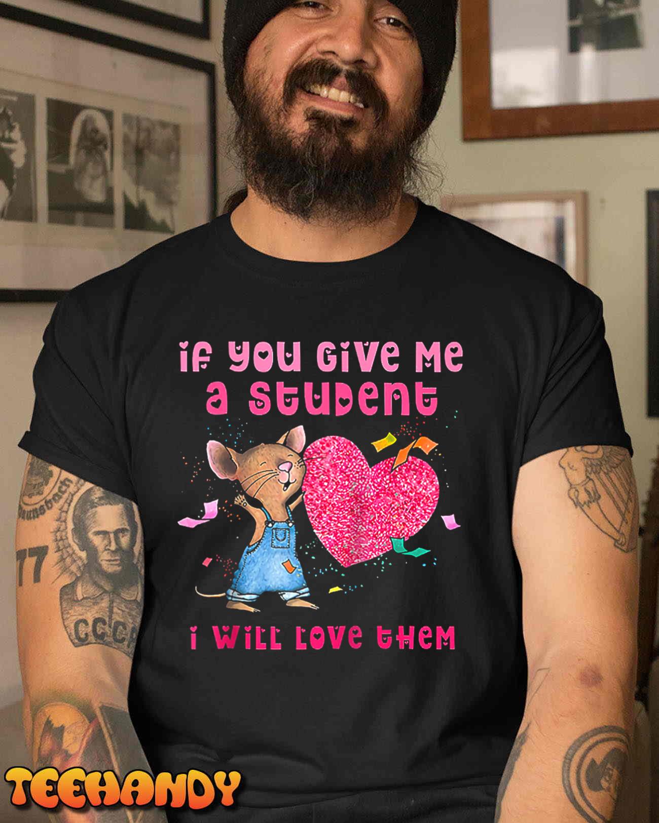 If You Give Me A Student I Will Love Them Valentine Mouse Raglan T Shirt