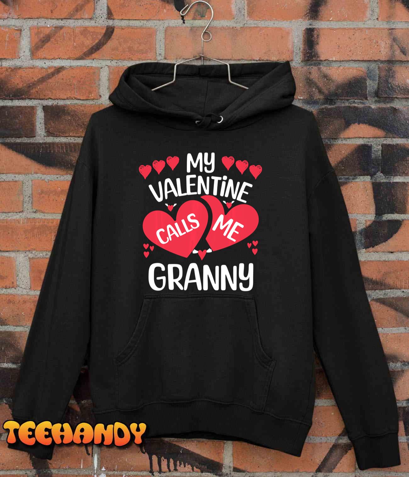 My Valentine Calls Me Granny Valentine's Day For Grandmother Sweatshirt