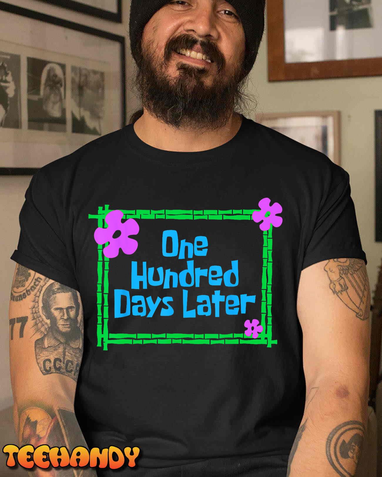 One Hundred Days Later 100th day of school teacher or pupil T-Shirt