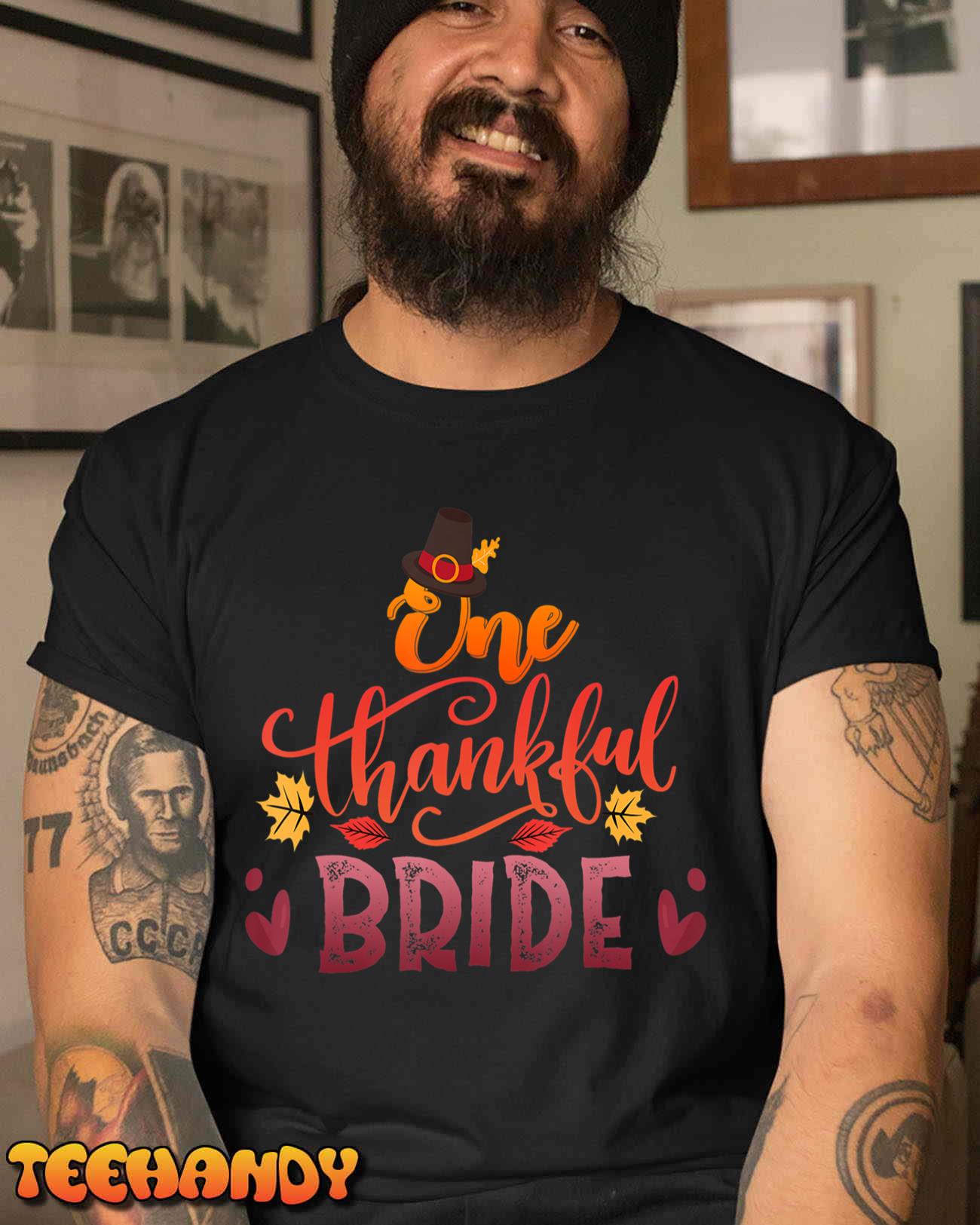 One Thankful Bride Thanksgiving Gift for Brides Fiancee T-Shirt