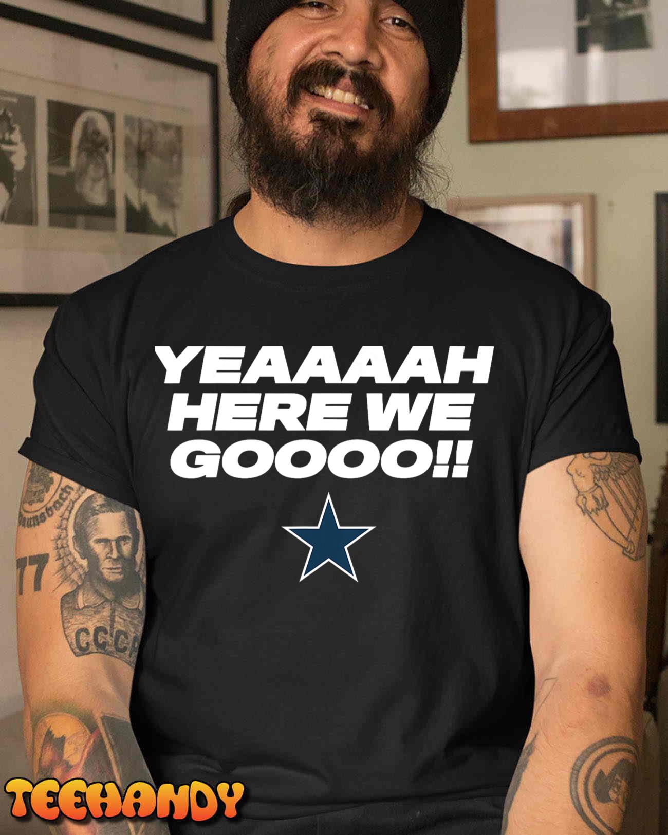 Yeaaaah Here We Go Shirt Men Women Dallas T-Shirt