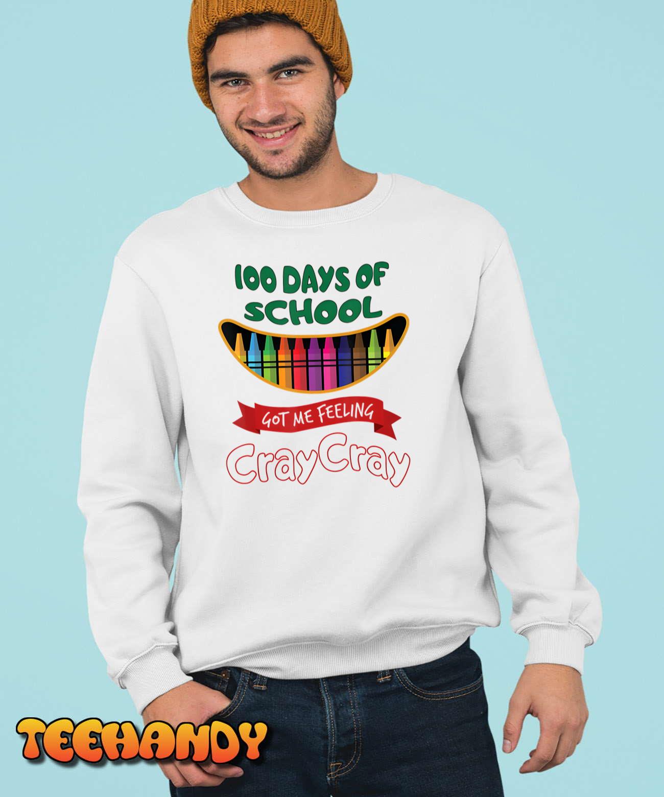 100 Days Of School Got Me Feeling Cray Cray Unisex T-Shirt