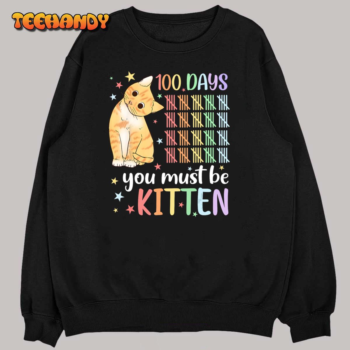 100th Day Of School Cat You Must Be Kitten Student Kids Unisex T-Shirt