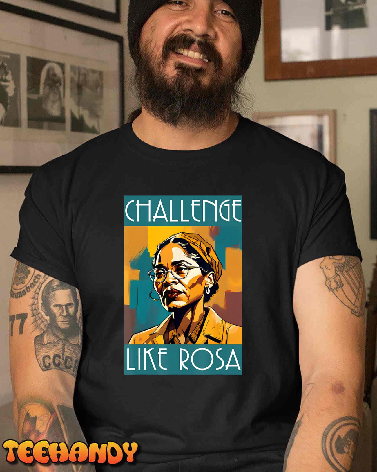 Black History Month Challenge Like Rosa African Leaders T-Shirt