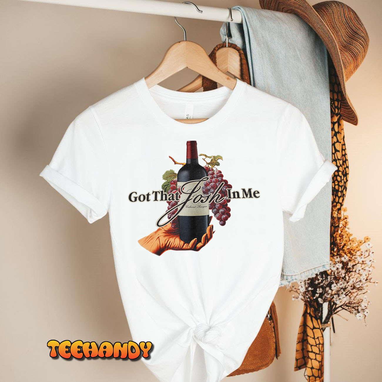 Classy Wine In Me Got That Josh In Me Funny Men Women T-Shirt