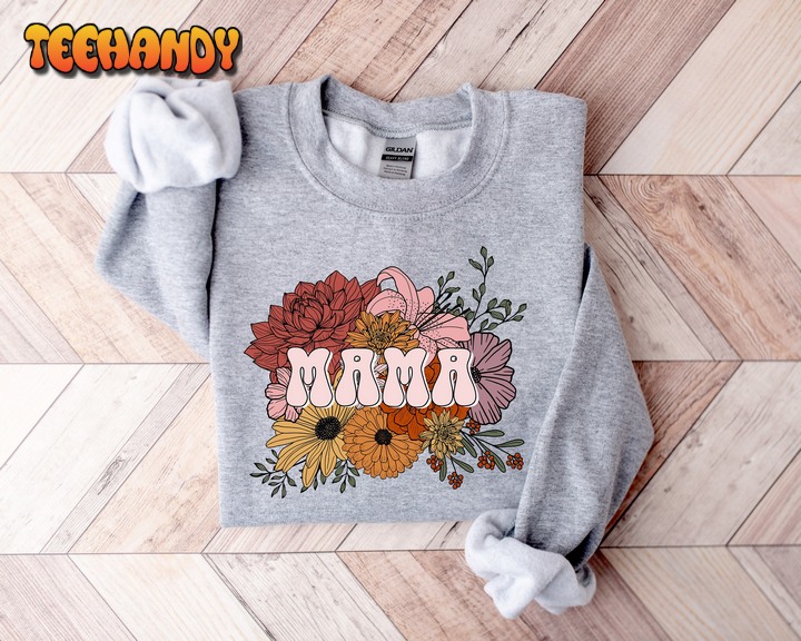 Floral Mama Sweatshirt, Mother's Day Sweatshirt