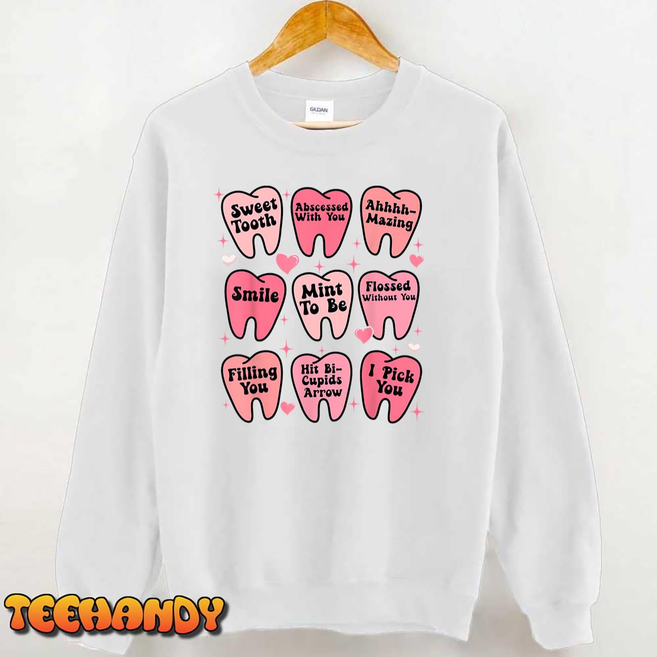 Happy Valentine Dental Dentiste Teeth Tooth Funny Sarcastic T-Shirt