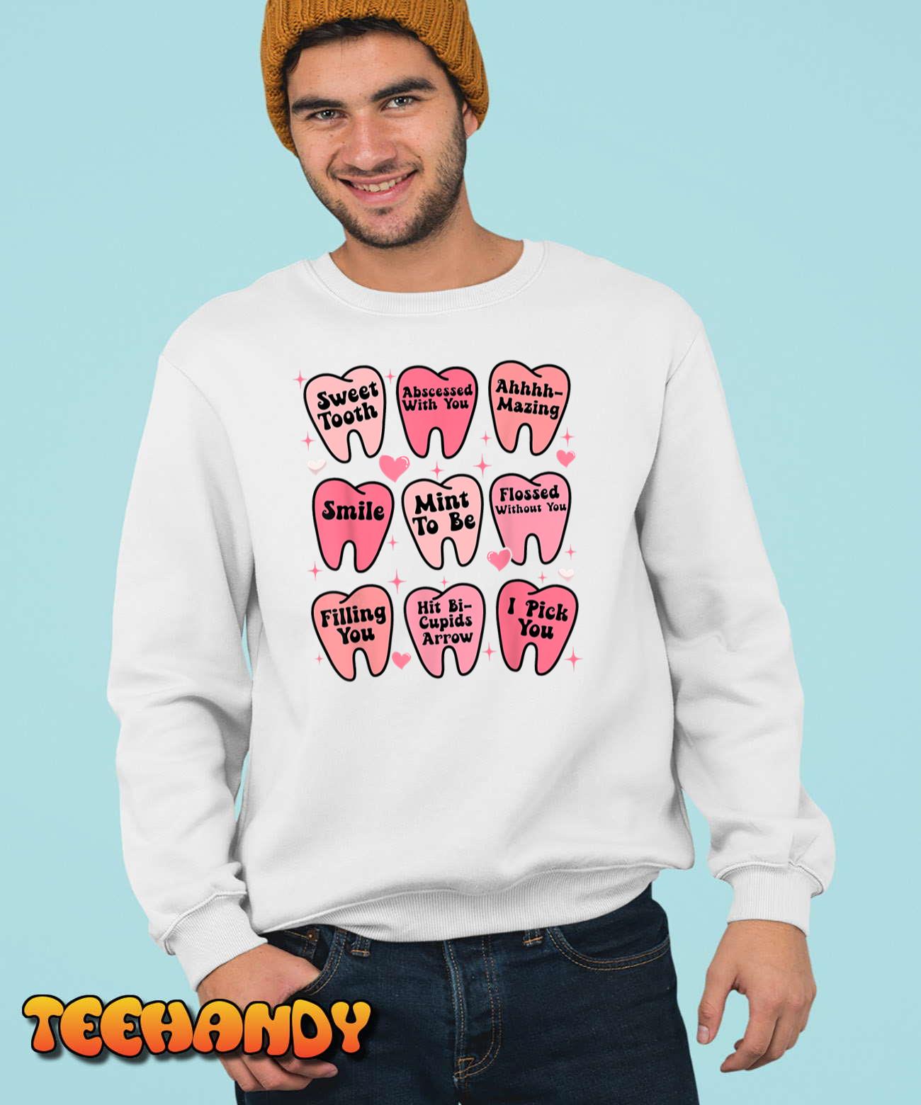 Happy Valentine Dental Dentiste Teeth Tooth Funny Sarcastic T-Shirt