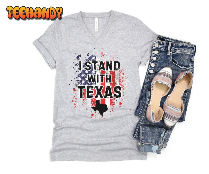 I Stand With Texas Shirt, Texas Won't Back Down T Shirt