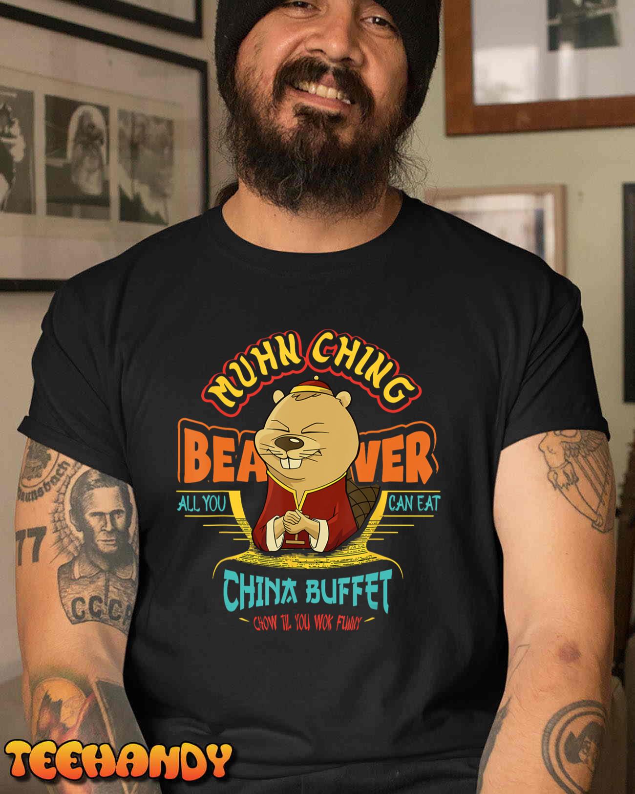 Muhn Ching Beaver All You Can Eat China Buffet Chow Unisex T-Shirt