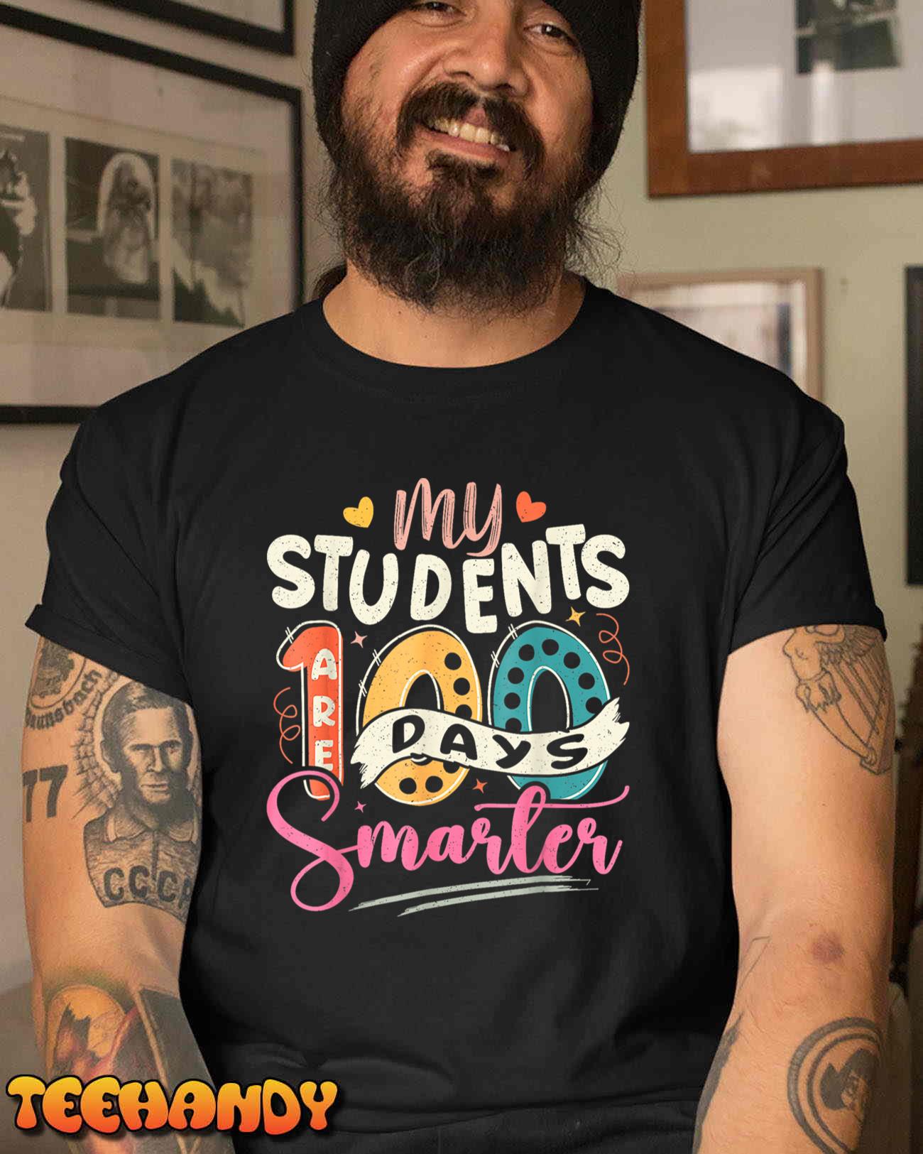 My Students Are 100 Days Smarter 100th Day Of School Teacher T-Shirt