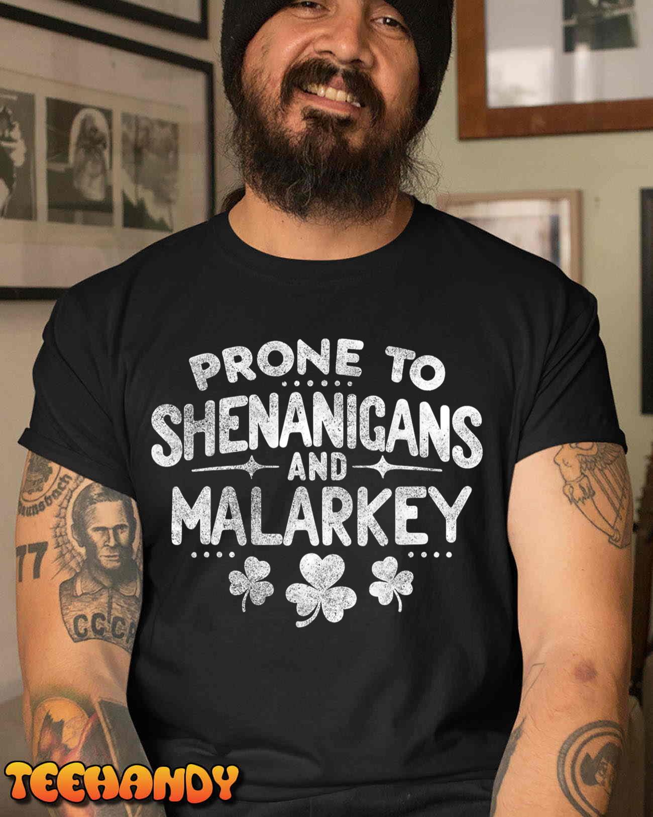 Prone To Shenanigans and Malarkey St Patricks Day T-Shirt