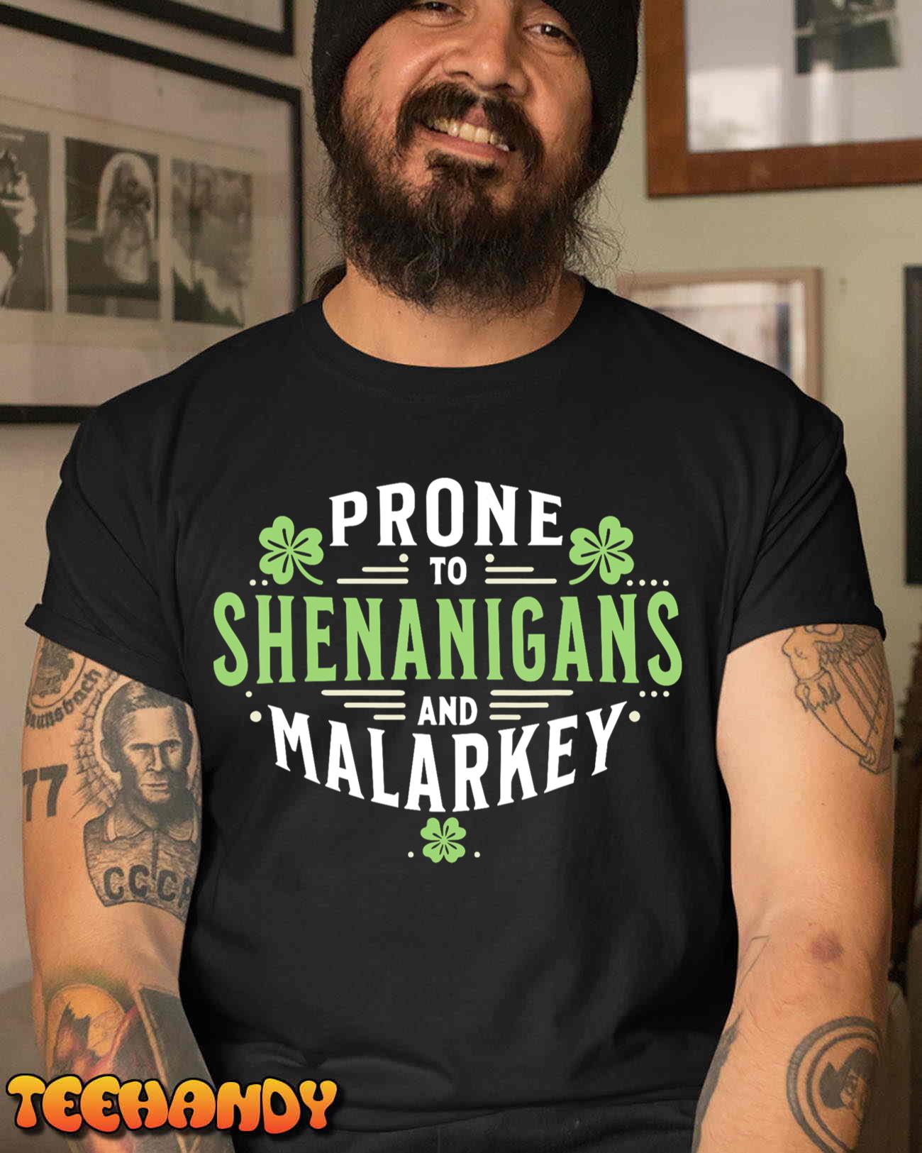 Prone To Shenanigans & Malarkey Fun Clovers St Patrick’s Day T-Shirt