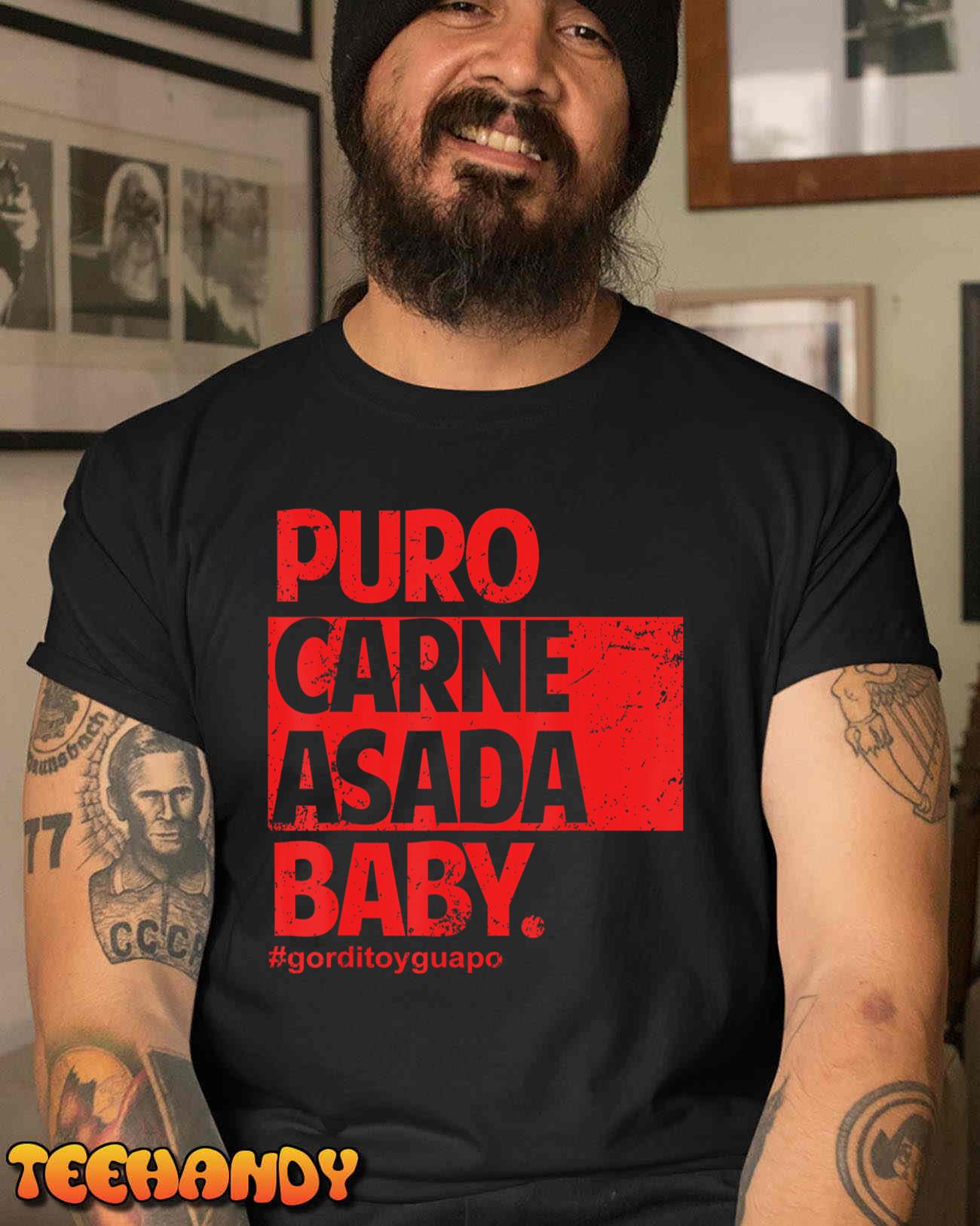 Puro Carne Asada gorditoyguapo T-Shirt