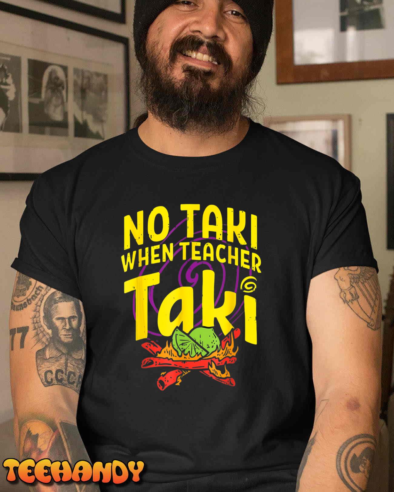 Cinco De Mayo Funny No Taki When Teacher Taki Mens Womens T-Shirt