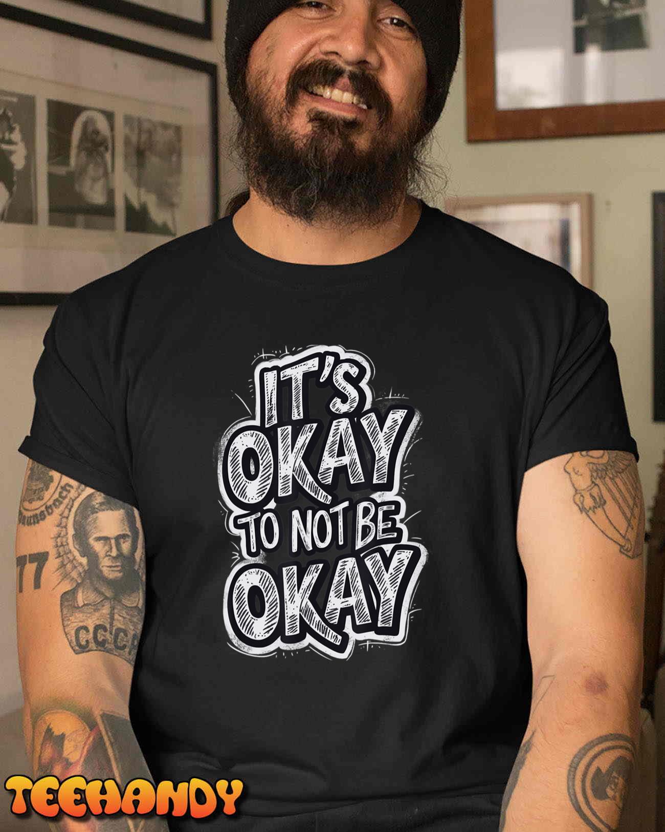 It’s Okay To not be Okay T-Shirt
