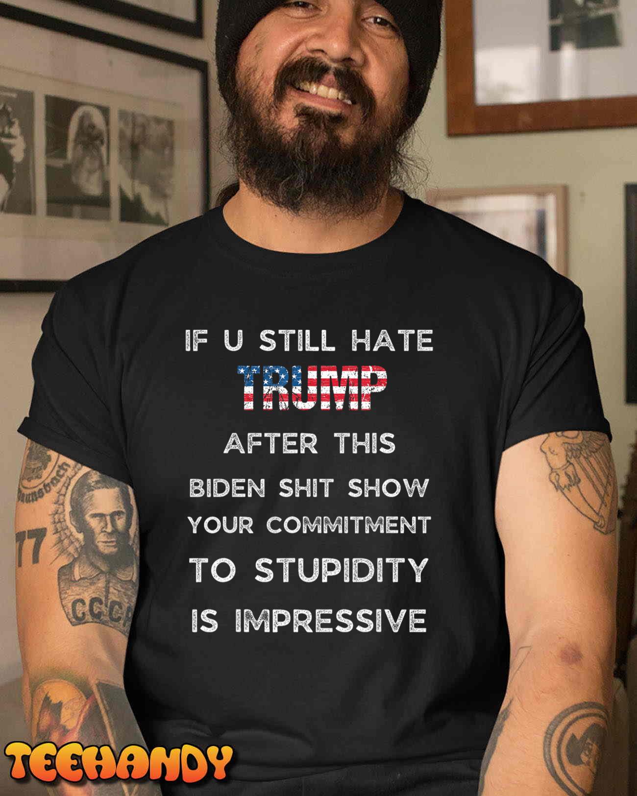 U Still Hate Trump after This Biden T-Shirt