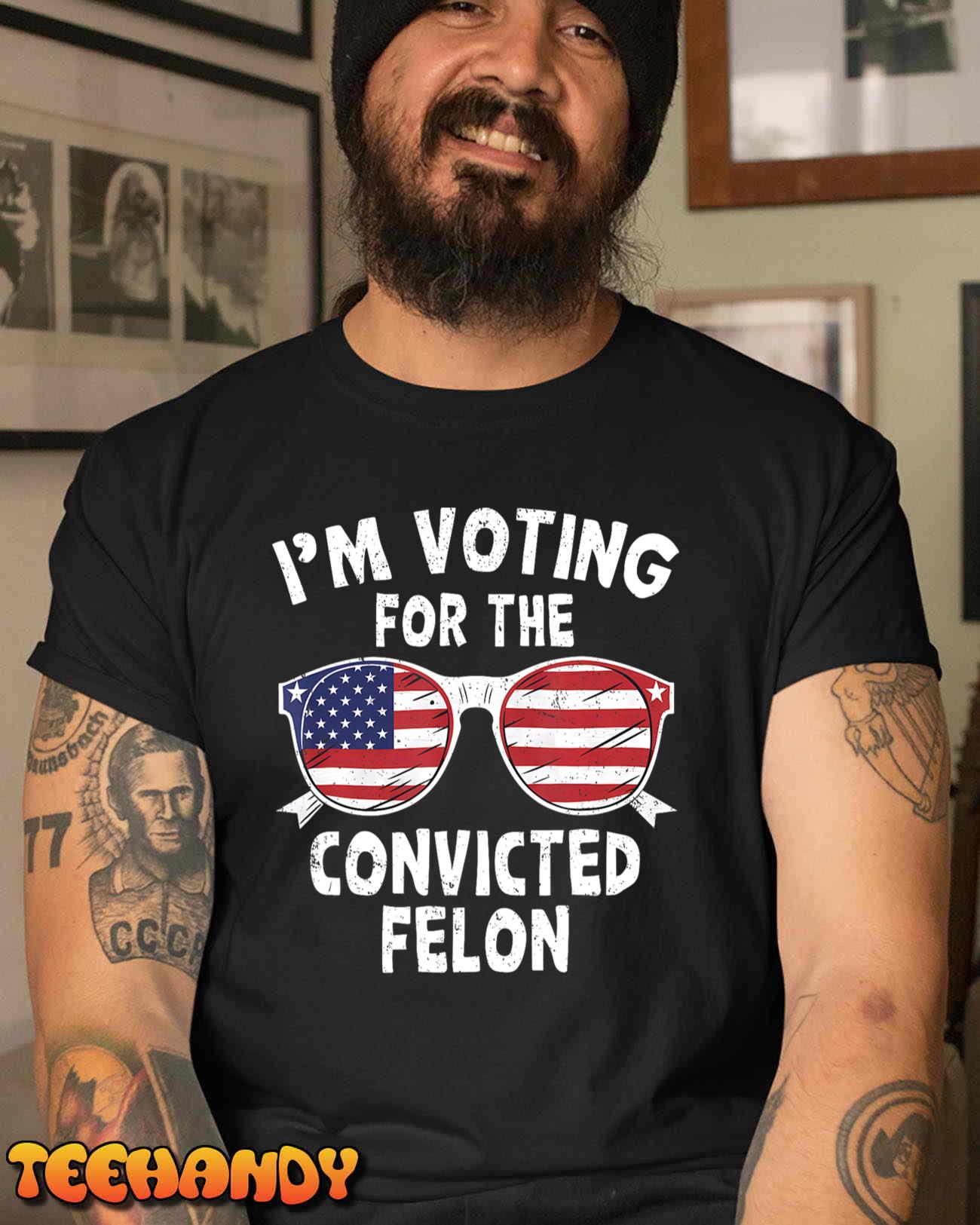 I’m Voting For The Convicted Felon Funny Pro Trump 2024 T-Shirt