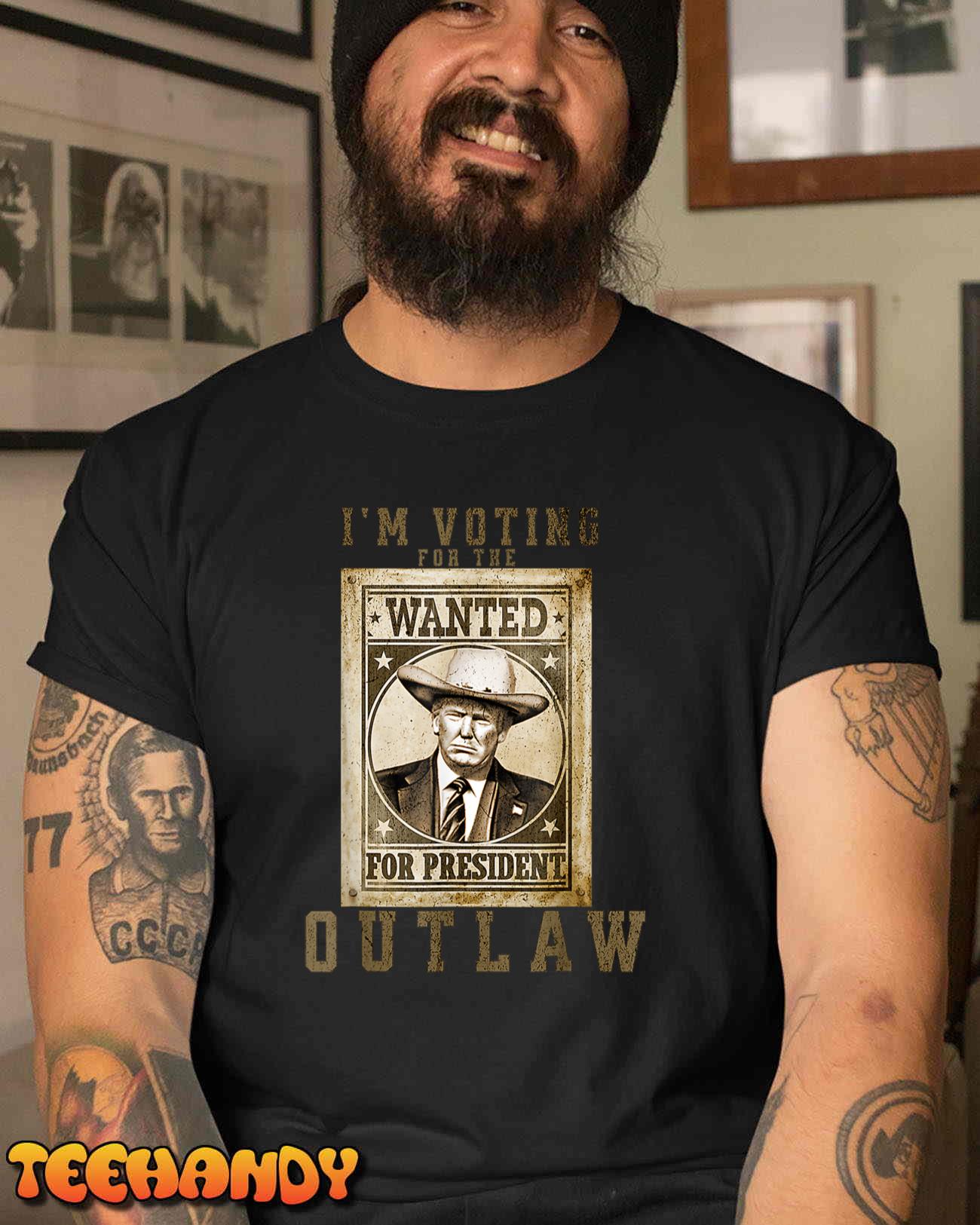 I’m Voting for the Outlaw, Wanted for President, Trump 2024 T-Shirt